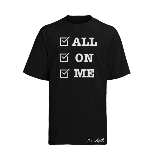 All On Me T-Shirt