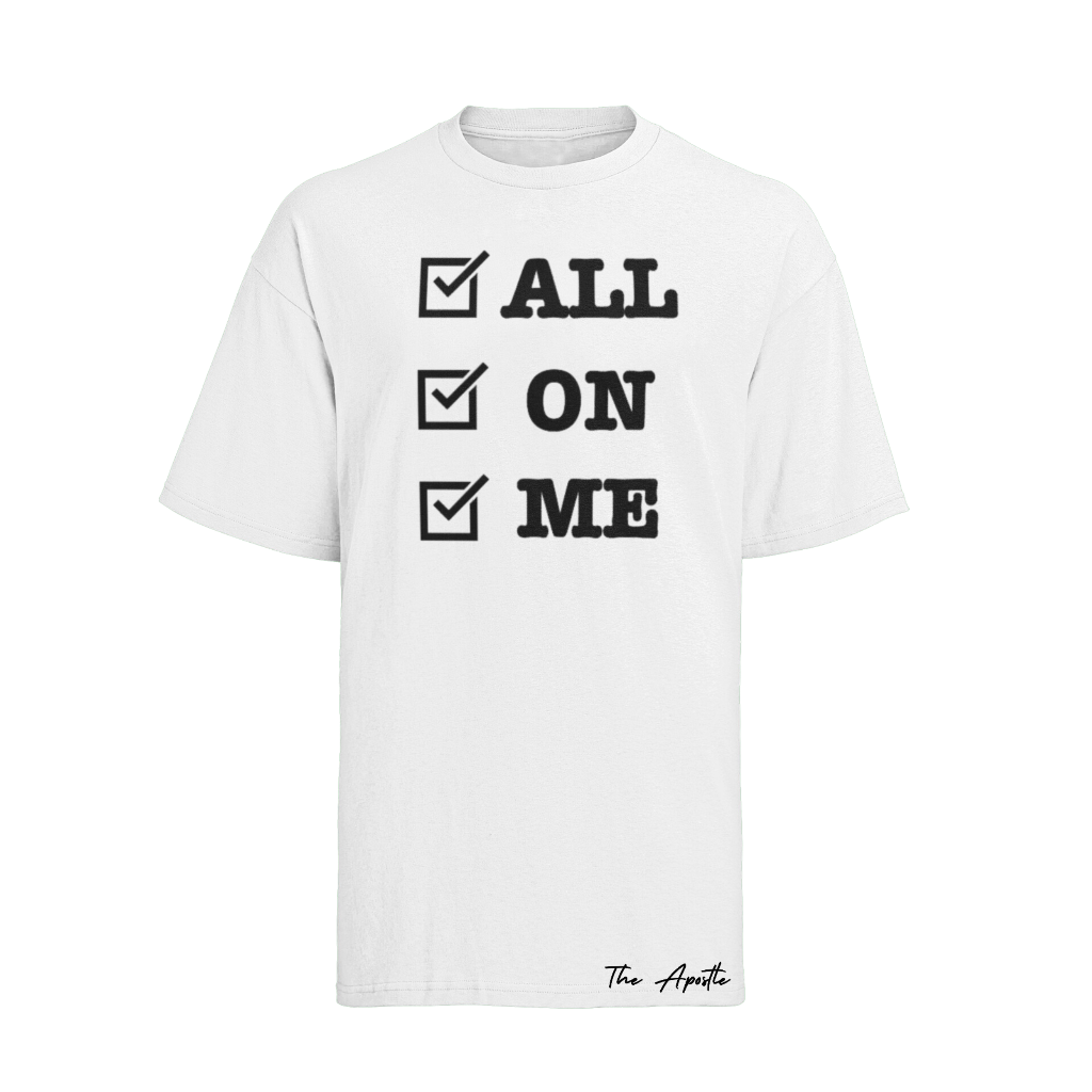 All On Me T-Shirt
