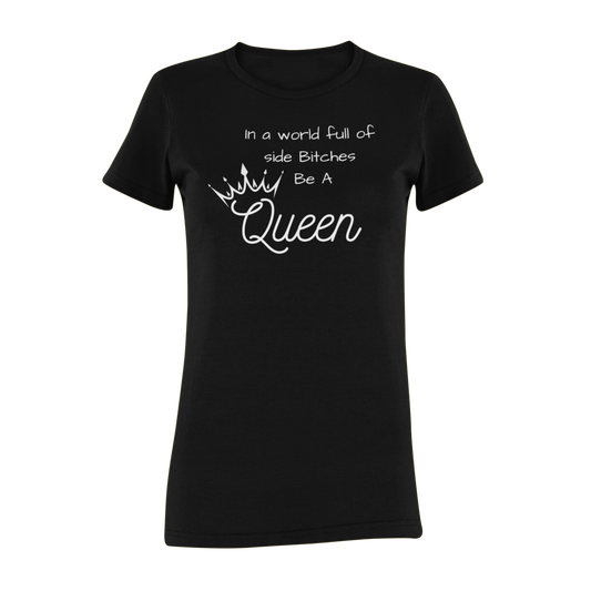 Be A Queen T-Shirt